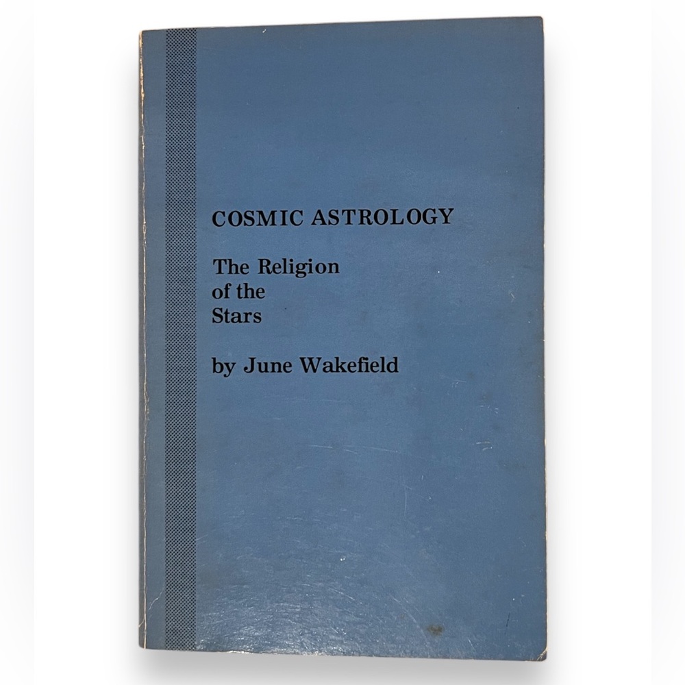 JUNE WAKEFIELD Cosmic Astrology The Religion of the Stars 1968 1st PRINTING Rare
